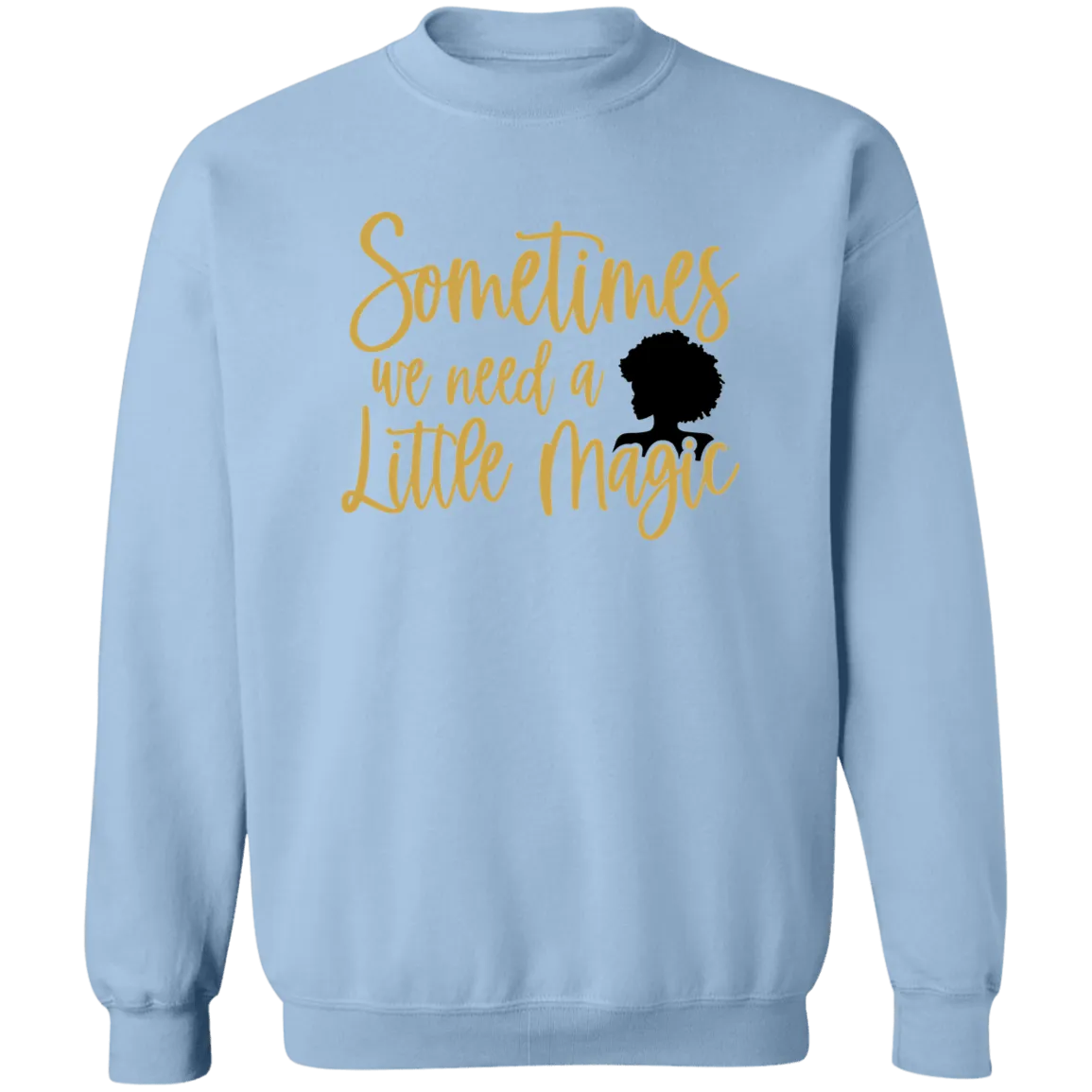 A Little Magic Ladies Crewneck Pullover Sweatshirt