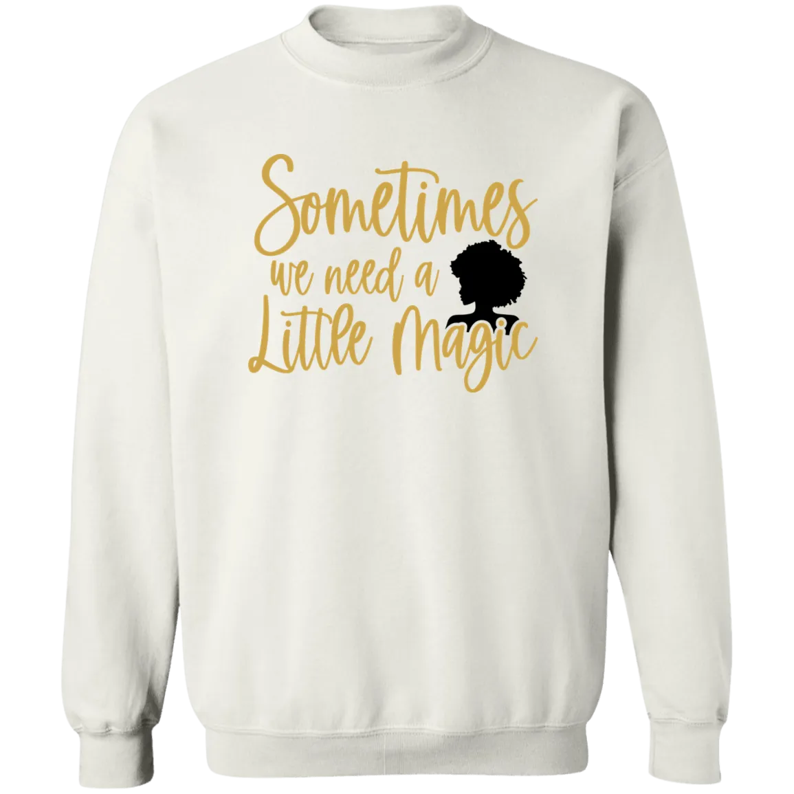 A Little Magic Ladies Crewneck Pullover Sweatshirt