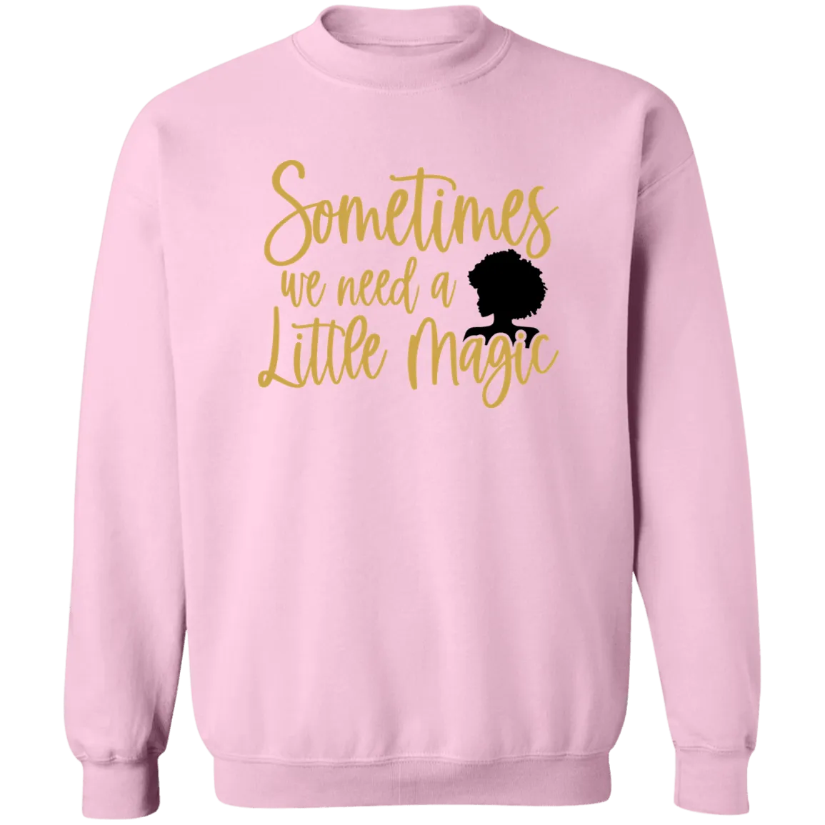 A Little Magic Ladies Crewneck Pullover Sweatshirt