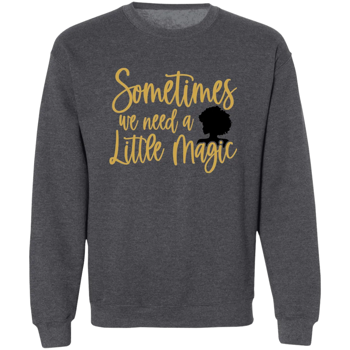 A Little Magic Ladies Crewneck Pullover Sweatshirt