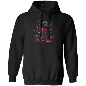 Always a mother....Pullover Hoodie