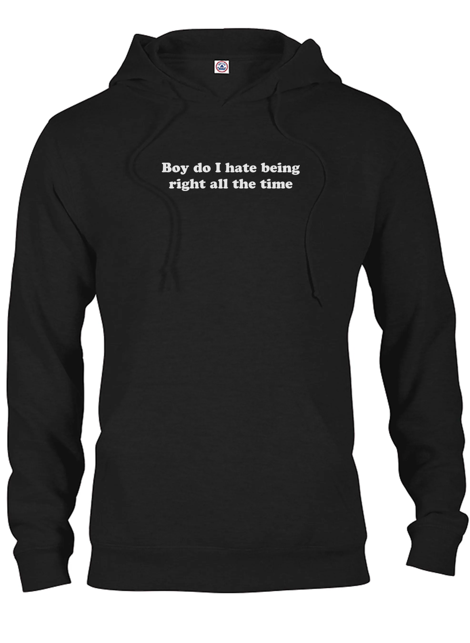 Boy do I hate being right all the time T-Shirt