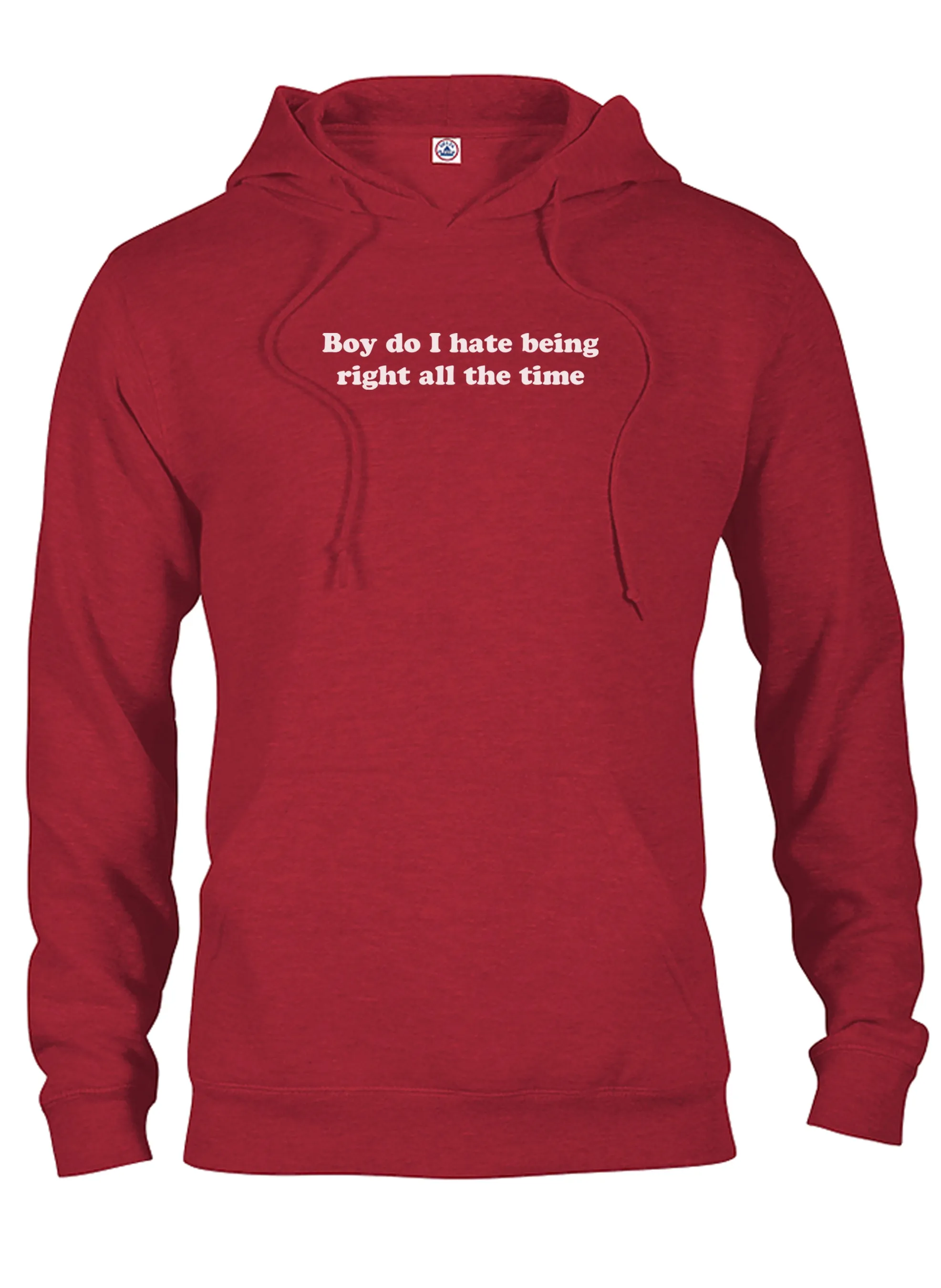 Boy do I hate being right all the time T-Shirt