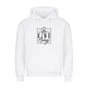 HigherBlanks Premium Hoodie | Be Kind