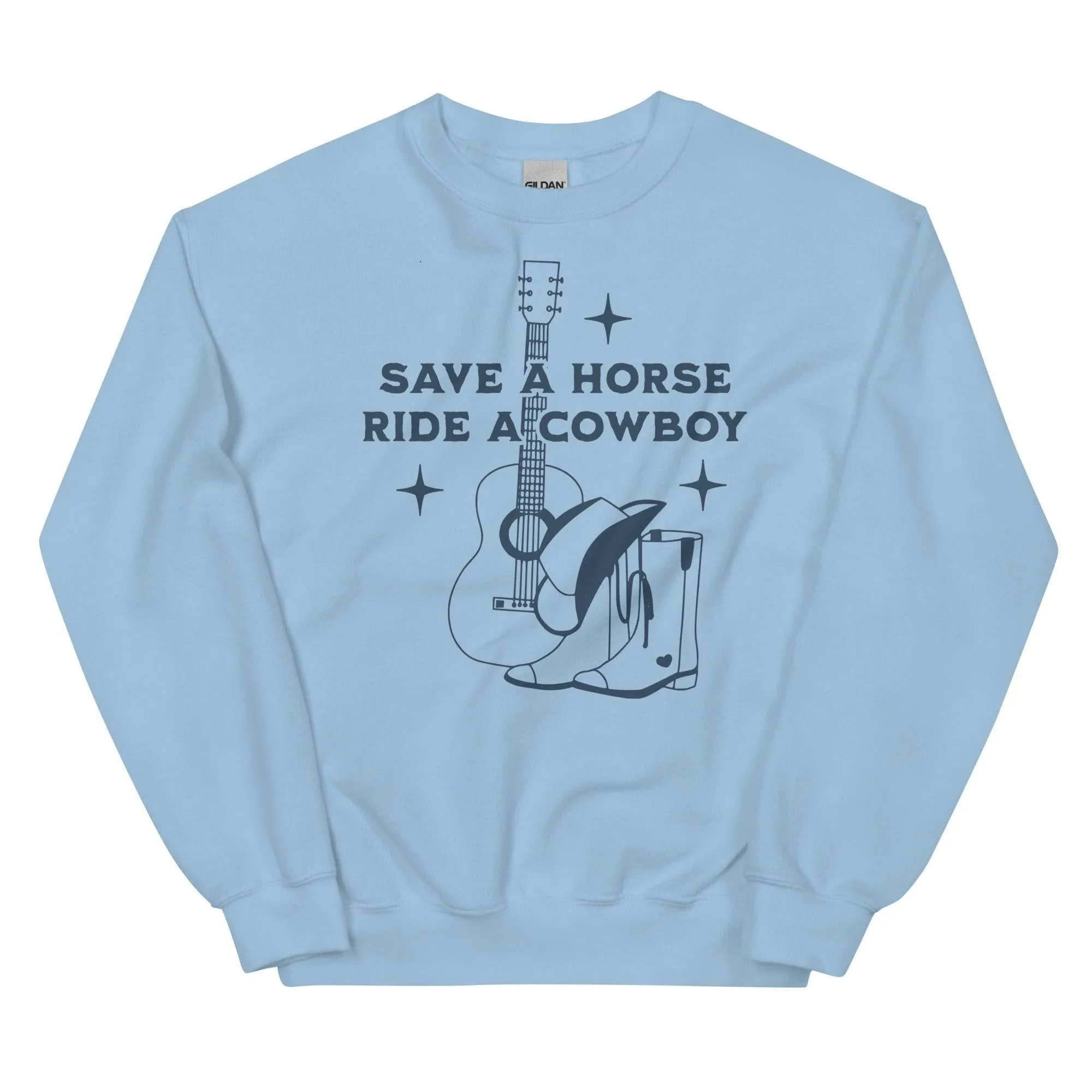 Save a Horse Ride a Cowboy Sweatshirt