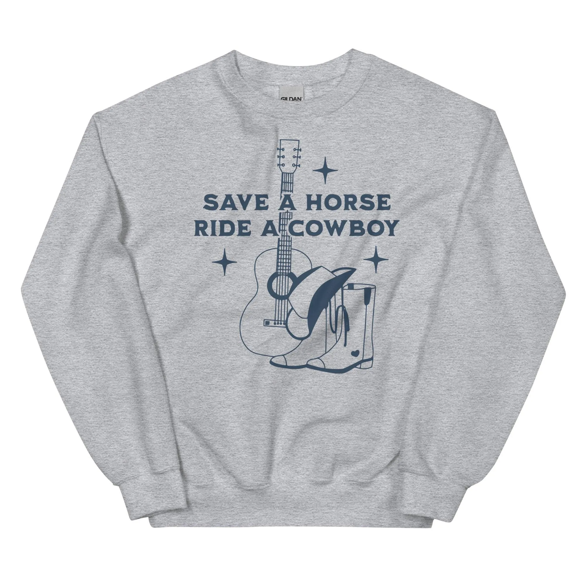 Save a Horse Ride a Cowboy Sweatshirt