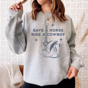 Save a Horse Ride a Cowboy Sweatshirt